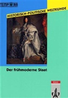 Historisch-politische Weltkunde: Der frühmoderne Staat
