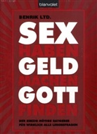 Benrik, Benrik Ltd - SEX haben - GELD machen - GOTT finden
