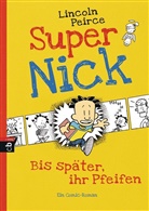 Lincoln Peirce, Lincoln Peirce - Bis später, ihr Pfeifen!