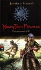 Joachim Masannek, Susann Bieling - Honky Tonk Pirates - Das vergessene Volk