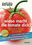 Ulrich Strunz, Ulrich Th. Strunz - Wieso macht die Tomate dick?