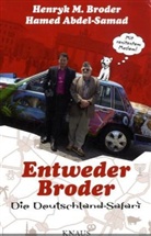 Abdel-Samad, Hamed Abdel-Samad, Brode, Henryk M. Broder - Entweder Broder - Die Deutschlandsafari