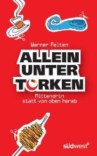 Werner Felten - Allein unter Türken