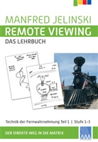 Manfred Jelinski - Remote Viewing - das Lehrbuch. Tl.1
