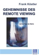 Frank Köstler - Geheimnisse des Remote Viewing