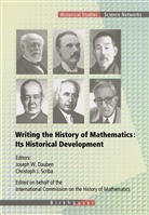 Joseph W. Dauben, J Scriba, J Scriba, Christoph J. Scriba, Josep W Dauben, Joseph W Dauben - Writing the History of Mathematics: Its Historical Development