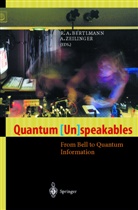 A Bertlmann, R A Bertlmann, R. A. Bertlmann, R.A. Bertlmann, Reinhold A. Bertlmann, Zeilinger... - Quantum (Un)speakables