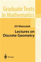 J. Matousek, Ji?í Matousek, Jiri Matousek, Ji?í Matoušek - Lectures on Discrete Geometry
