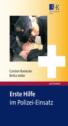 Roeleck, Carste Roelecke, Carsten Roelecke, Voller, Britta Voller - Erste Hilfe im Polizei-Einsatz