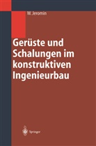 Wolf Jeromin - Gerüste und Schalungen im konstruktiven Ingenieurbau