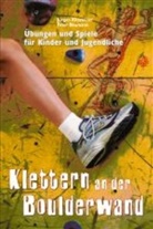 Kittsteine, Jürgen Kittsteiner, Neumann, Pete Neumann, Peter Neumann - Klettern an der Boulderwand