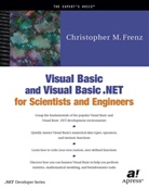 Christopher Frenz, Christopher M Frenz, Christopher M. Frenz - Visual Basic and Visual Basic .NET for Scientists and Engineers