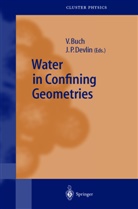 Buch, V Buch, V. Buch, J Paul Devlin, J. P. Devlin, J. Paul Devlin... - Water in Confining Geometries