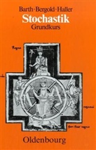 Friedric Barth, Friedrich Barth, Helmut Bergold, Rudolf Haller - Stochastik Grundkurs