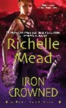 Richelle Mead - Iron Crowned