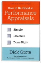 Dick Grote, Grote Dick - (How to Be Good At) Performance Appraisals