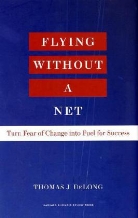 Thomas Delong, Thomas J. Delong, DeLong Thomas J. - Flying Without a Net