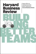 Harvard Business Review - Building Better Teams