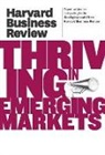 Harvard Business Review, Harvard Business Review, Harvard Business Review - Thriving in Emerging Markets