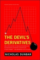 Nicholas Dunbar, Dunbar Nicholas - Devil s Derivatives: The Untold Story of Slick Traders Hapless