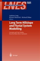 Richard Dikau, Kirsten P. Hennrich, Andreas Lang, Kirste P Hennrich, Kirsten P Hennrich - Long Term Hillslope and Fluvial System Modelling