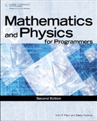 John Flynt, John P. Flynt, Danny Kodicek - Mathematics & Physics for Programmers