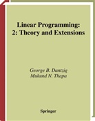 George Dantzig, George B Dantzig, George B. Dantzig, N. Thapa Mukund, Mukund N Thapa, Mukund N. Thapa - Linear Programming. Pt.2
