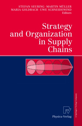 Maria Goldbach, Maria Goldbach et al, Marti Müller, Martin Müller, Uwe Schneidewind, Stefan Seuring - Strategy and Organization in Supply Chains
