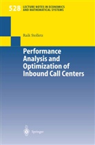 R. Stolletz, Raik Stolletz - Performance Analysis and Optimization of Inbound Call Centers