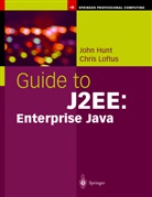 Beate Hermelin, Joh Hunt, John Hunt, Chris Loftus, John Hunt, Chris Loftus - Guide to J2EE: Enterprise Java