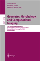 Tetsuno Asano, Tetsuo Asano, Reinhar Klette, Reinhard Klette, C. Ronse, Christian Ronse - Geometry, Morphology, and Computational Imaging