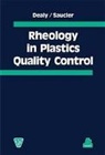 John M. Dealy, SAUCIER, Peter C. Saucier, Pierre C. Saucier - Rheology in Plastics Quality Control, w. CD-ROM