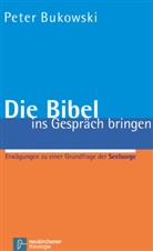 Peter Bukowski - Die Bibel ins Gespräch bringen