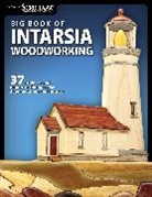 "Scroll Saw Woodworking &amp; Crafts Magazine", Crafts Magazine, Editors of Scroll Saw Woodworking &amp; Craf, Editors of Scroll Saw Woodworking &amp; Crafts, Scroll Saw Woodworking &amp; Crafts Magazine, Scroll Saw Woodworking &amp;amp... - Big Book of Intarsia Woodworking