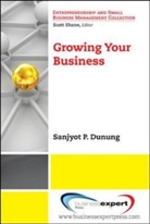 Dunung, Sanjyot Dunung, Sanjyot P. Dunung - Growing Your Business