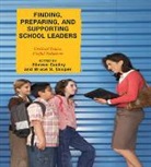 Sharon Conley, Sharon C. Conley, Sharon C. Cooper Conley, Sharon Cooper Conley, Sharon/ Cooper Conley, Bruce S. Cooper... - Finding, Preparing, and Supporting School Leaders