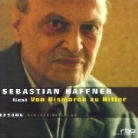 Sebastian Haffner - Von Bismarck zu Hitler, 7 Audio-CDs (Audio book)