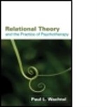 Lewis Aron, Nancy McWilliams, Nancy (Rutgers University McWilliams, Marcia Sheinberg, Robert D. Stolorow, Paul L. Wachtel... - Relational Theory and the Practice of Psychotherapy
