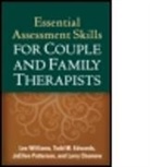 Larry Chamow, Todd M. Edwards, Alan S. Gurman, Joellen Patterson, Lee Williams - Essential Assessment Skills for Couple and Family Therapists