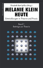 Elizabeth Bott-Spillius - Melanie Klein Heute - Bd.1: Beiträge zur Theorie