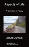 Janet Qureshi - Aspects of Life: A Collection of Poetry
