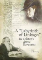 Gary L. Browning - A "Labyrinth of Linkages" in Tolstoy's Anna Karenina