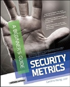 Caroline Wong - Security Metrics a Beginners Guide