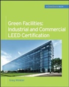 Greg Winkler, Winkler Greg - Green Facilities: Industrial and Commercial LEED Certification