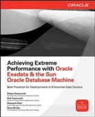Maqsood Alam, Alam Maqsood, Mans Bhuller, Bhuller Mans, Rick Greenwald, Greenwald Rick... - Achieving Extreme Performance With Oracle Exadata and the Sun Oracle