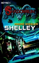 André Wiesler - Shadowrun - Bd. 61: Shelley