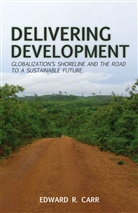 E Carr, E. Carr, Edward R. Carr, CARR EDWARD R - Delivering Development