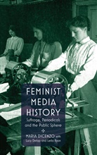 Lucy Delap, DiCenzo, M DiCenzo, M. DiCenzo, Maria Dicenzo, Maria Ryan Dicenzo... - Feminist Media History