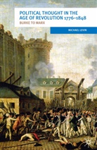 Michael Levin - Political Thought in the Age of Revolution 1776-1848