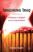 S. Gupta, Suman Gupta, Suman Sen Gupta, GUPTA SUMAN, Suman Gupta - Imagining Iraq